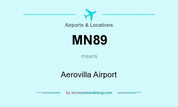What does MN89 mean? It stands for Aerovilla Airport