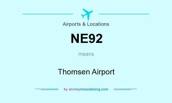 What does NE92 mean? It stands for Thomsen Airport