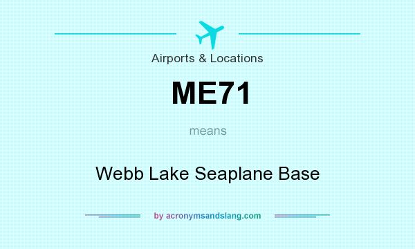 What does ME71 mean? It stands for Webb Lake Seaplane Base