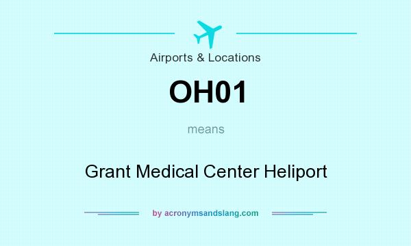 What does OH01 mean? It stands for Grant Medical Center Heliport