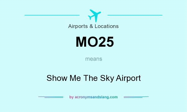 What does MO25 mean? It stands for Show Me The Sky Airport