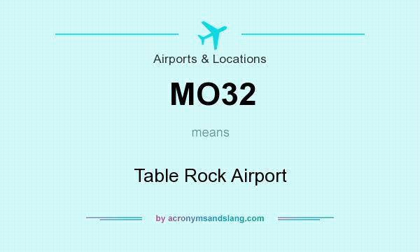 What does MO32 mean? It stands for Table Rock Airport