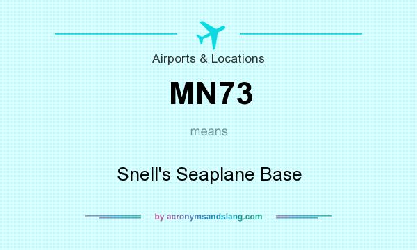 What does MN73 mean? It stands for Snell`s Seaplane Base