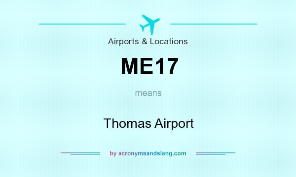What does ME17 mean? It stands for Thomas Airport