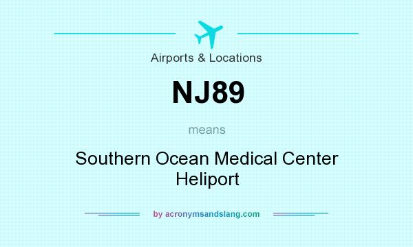 What does NJ89 mean? It stands for Southern Ocean Medical Center Heliport