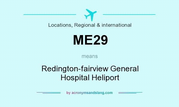 What does ME29 mean? It stands for Redington-fairview General Hospital Heliport