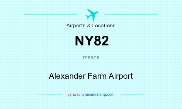 What does NY82 mean? It stands for Alexander Farm Airport