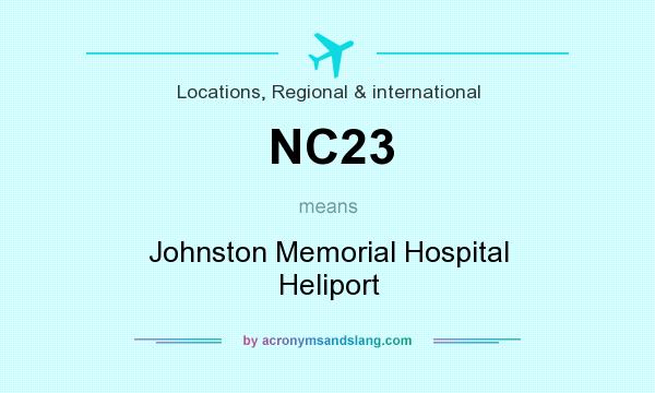 What does NC23 mean? It stands for Johnston Memorial Hospital Heliport