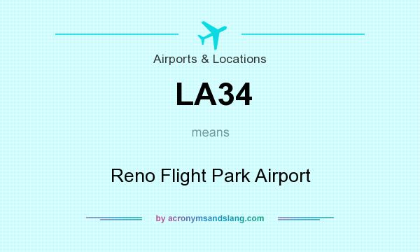 What does LA34 mean? It stands for Reno Flight Park Airport