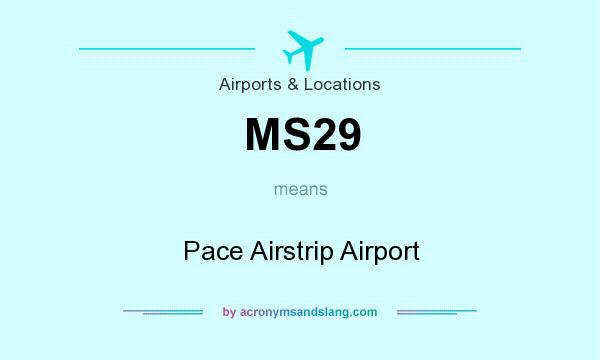 What does MS29 mean? It stands for Pace Airstrip Airport