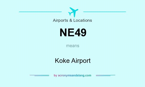 What does NE49 mean? It stands for Koke Airport