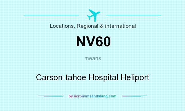 What does NV60 mean? It stands for Carson-tahoe Hospital Heliport