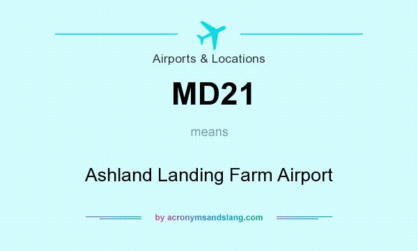 What does MD21 mean? It stands for Ashland Landing Farm Airport