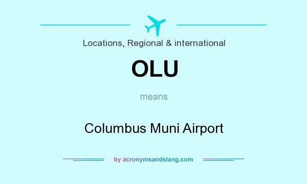 What does OLU mean? It stands for Columbus Muni Airport