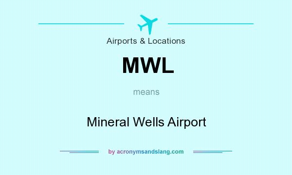 What does MWL mean? It stands for Mineral Wells Airport