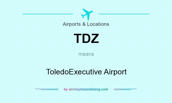 What does TDZ mean? It stands for ToledoExecutive Airport