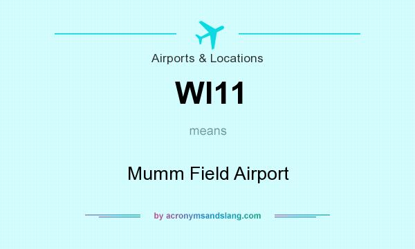 What does WI11 mean? It stands for Mumm Field Airport