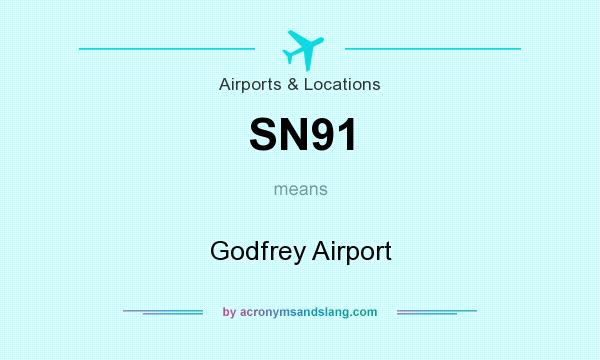 What does SN91 mean? It stands for Godfrey Airport