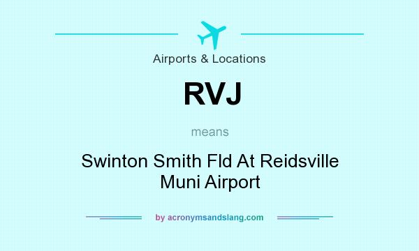 What does RVJ mean? It stands for Swinton Smith Fld At Reidsville Muni Airport