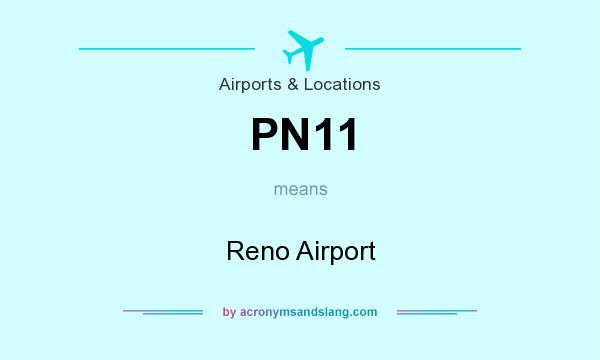 What does PN11 mean? It stands for Reno Airport