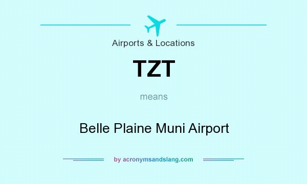 What does TZT mean? It stands for Belle Plaine Muni Airport