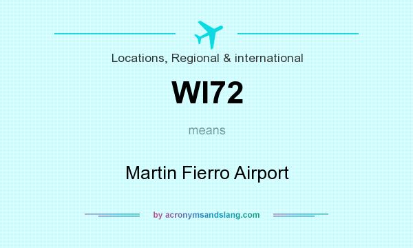 What does WI72 mean? It stands for Martin Fierro Airport