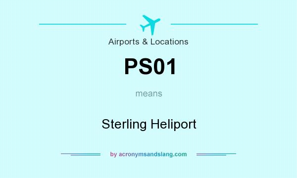 What does PS01 mean? It stands for Sterling Heliport