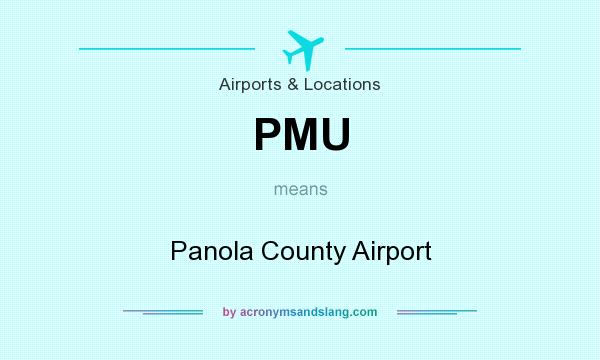 What does PMU mean? It stands for Panola County Airport