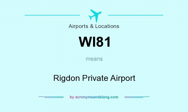 What does WI81 mean? It stands for Rigdon Private Airport