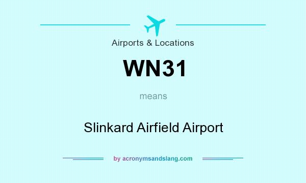 What does WN31 mean? It stands for Slinkard Airfield Airport