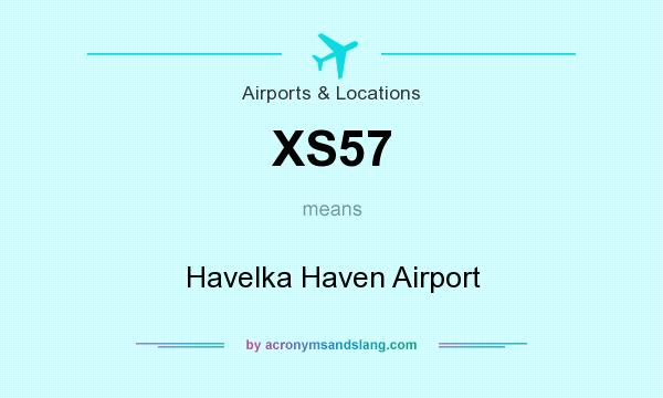 What does XS57 mean? It stands for Havelka Haven Airport