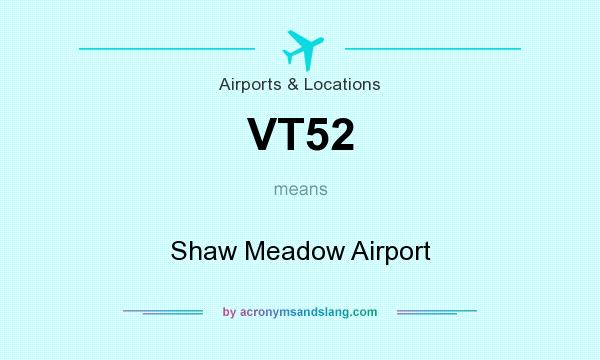 What does VT52 mean? It stands for Shaw Meadow Airport