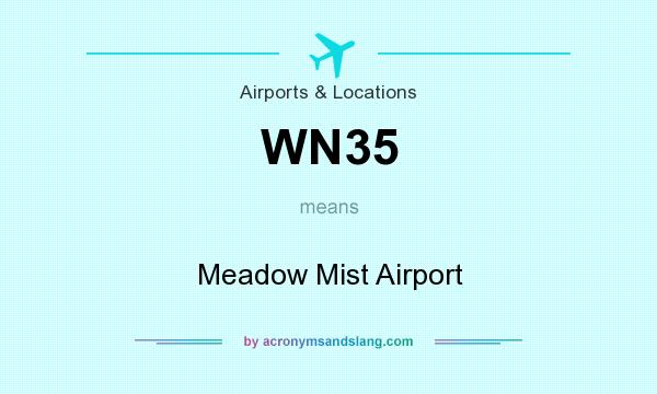 What does WN35 mean? It stands for Meadow Mist Airport