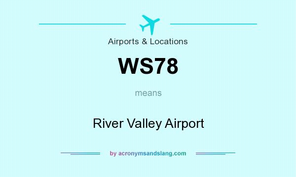 What does WS78 mean? It stands for River Valley Airport