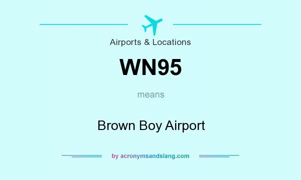 What does WN95 mean? It stands for Brown Boy Airport