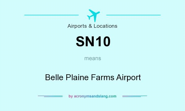 What does SN10 mean? It stands for Belle Plaine Farms Airport