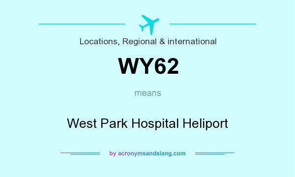 What does WY62 mean? It stands for West Park Hospital Heliport