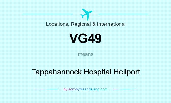 What does VG49 mean? It stands for Tappahannock Hospital Heliport