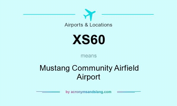 What does XS60 mean? It stands for Mustang Community Airfield Airport