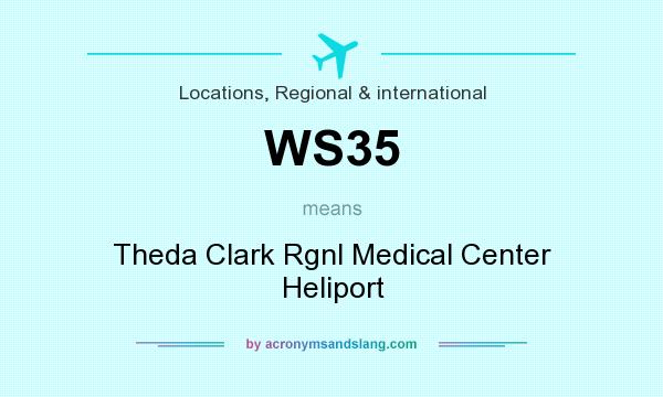 What does WS35 mean? It stands for Theda Clark Rgnl Medical Center Heliport