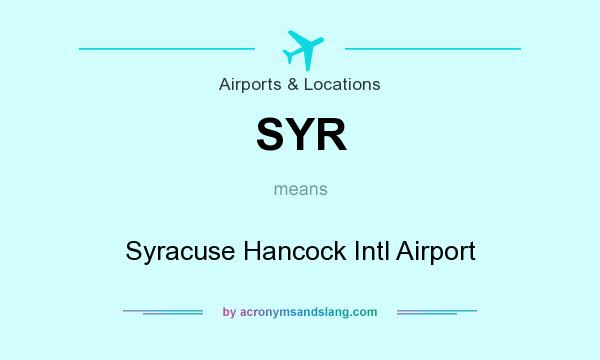 What does SYR mean? It stands for Syracuse Hancock Intl Airport