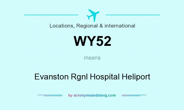 What does WY52 mean? It stands for Evanston Rgnl Hospital Heliport