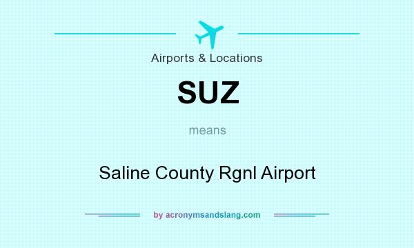 What does SUZ mean? It stands for Saline County Rgnl Airport