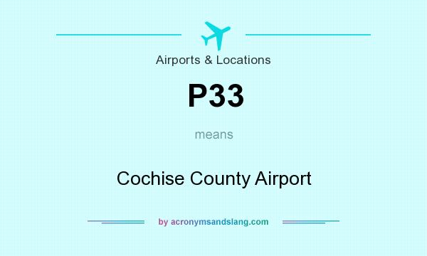 What does P33 mean? It stands for Cochise County Airport