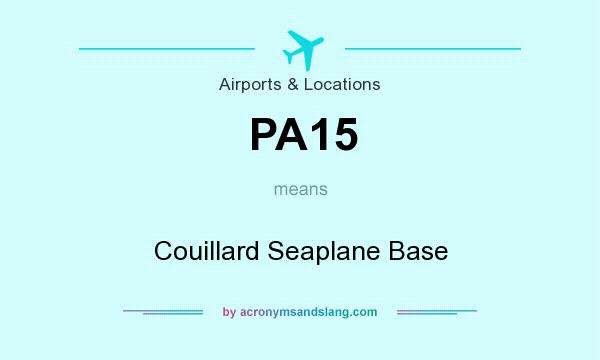 What does PA15 mean? It stands for Couillard Seaplane Base
