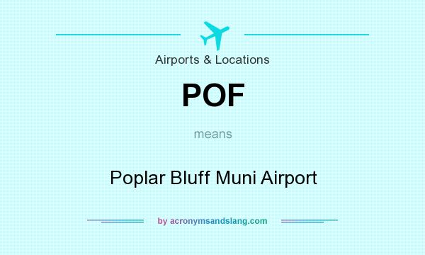 What does POF mean? It stands for Poplar Bluff Muni Airport