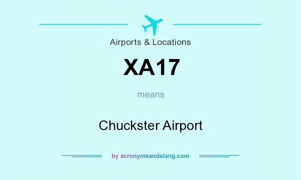 What does XA17 mean? It stands for Chuckster Airport