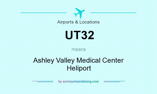 What does UT32 mean? It stands for Ashley Valley Medical Center Heliport