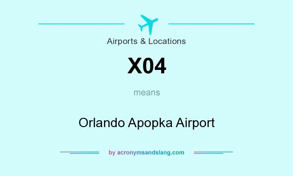 What does X04 mean? It stands for Orlando Apopka Airport