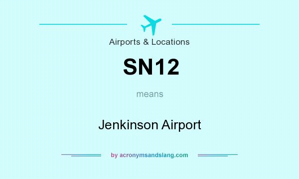 What does SN12 mean? It stands for Jenkinson Airport